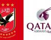 A surprise about Qatar Airways receiving Al-Ahly’s sponsorship (special)